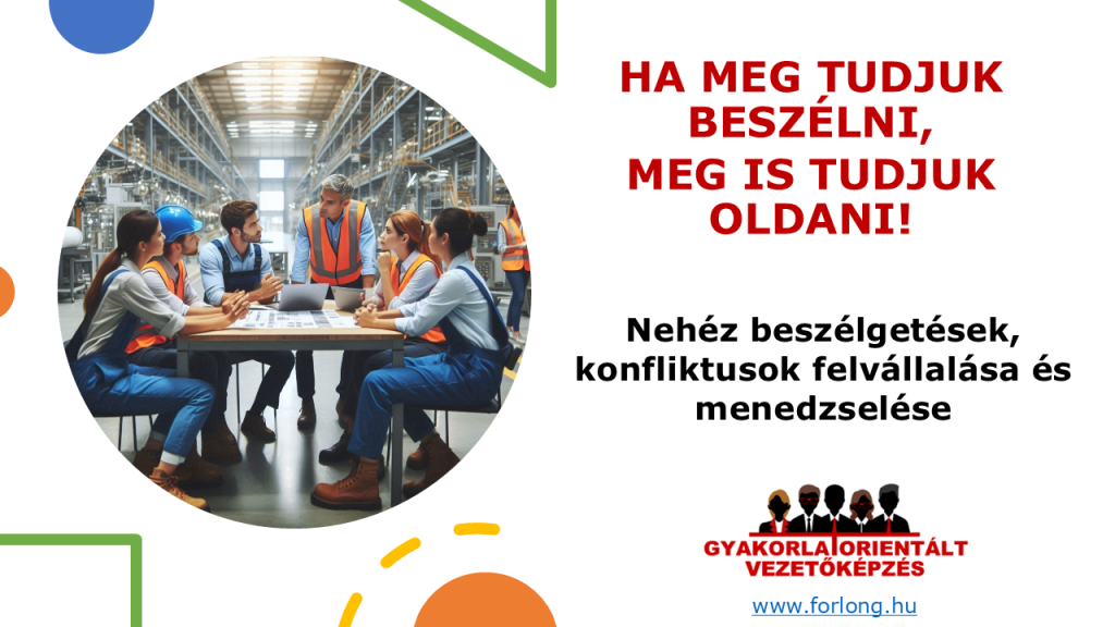 Nehéz beszélgetések^J konfliktusok felvállalása és menedzselése - vezetőképzés - vezetői tréning - Forlong
